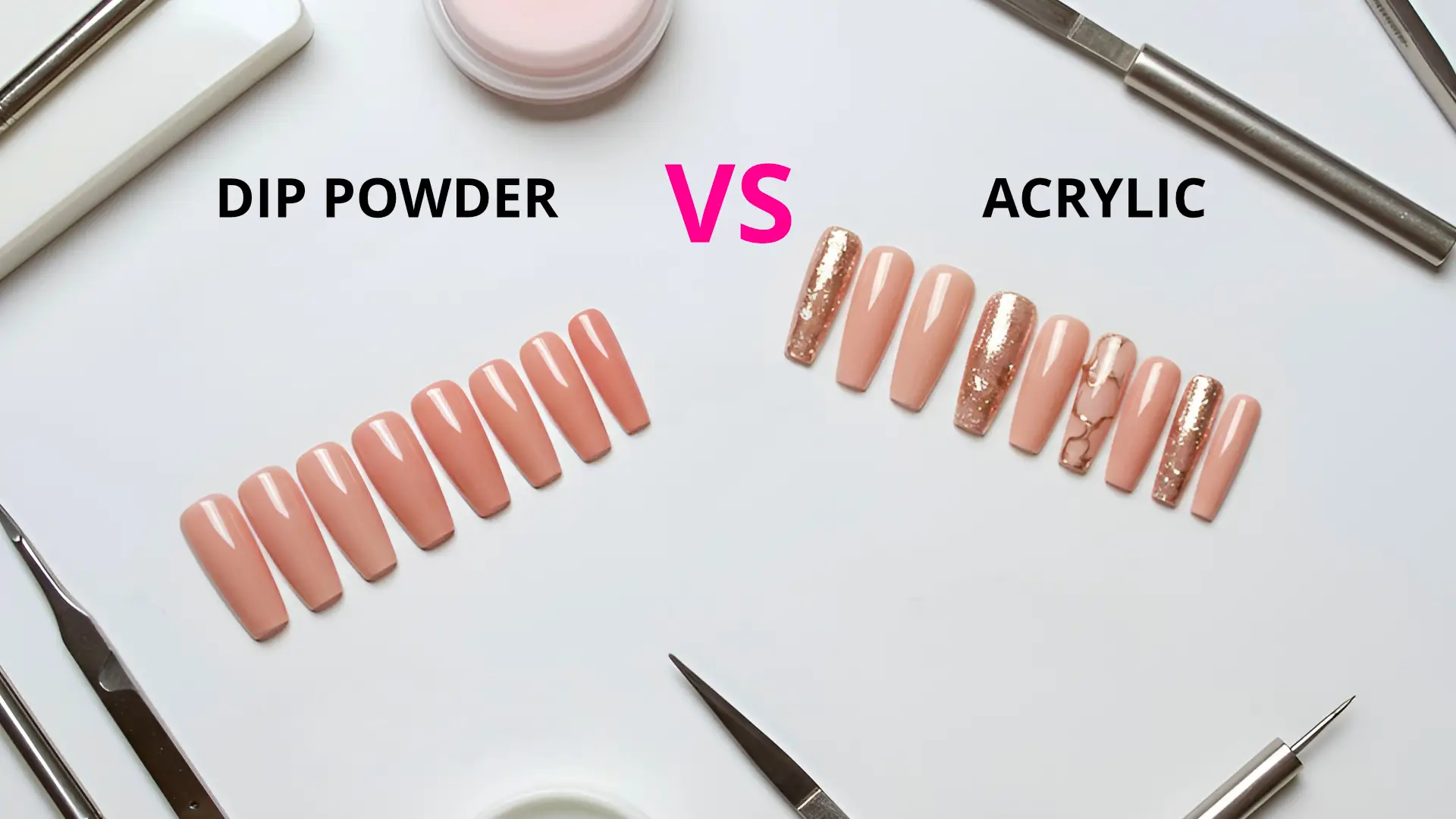 Dip Powder Nails vs Acrylic Nails